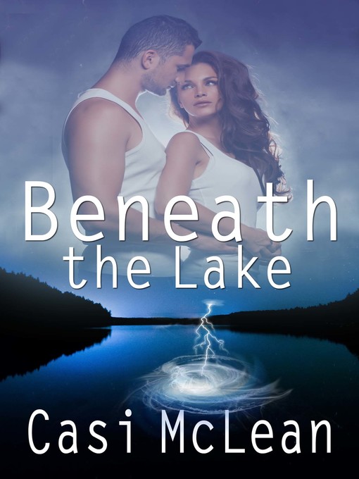 Title details for Beneath the Lake by Casi McLean - Available